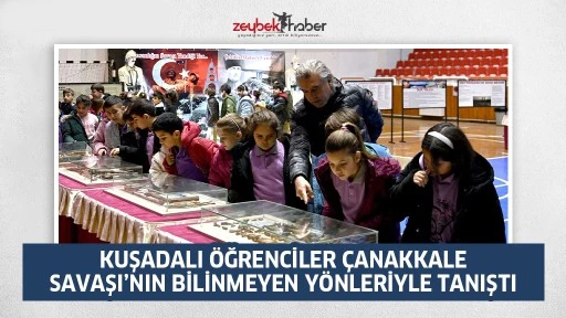 KUŞADALI &Ouml;ĞRENCİLER &Ccedil;ANAKKALE SAVAŞI&rsquo;NIN BİLİNMEYEN Y&Ouml;NLERİYLE TANIŞTI