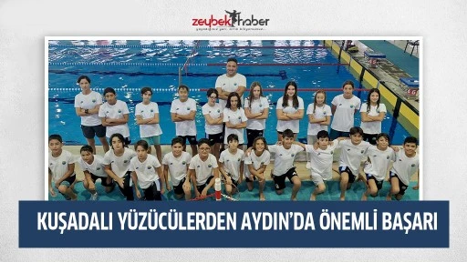 KUŞADALI Y&Uuml;Z&Uuml;C&Uuml;LERDEN AYDIN&rsquo;DA &Ouml;NEMLİ BAŞARI