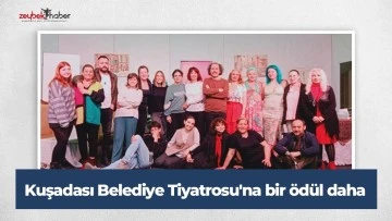 Kuşadası Belediye Tiyatrosu'na bir &ouml;d&uuml;l daha