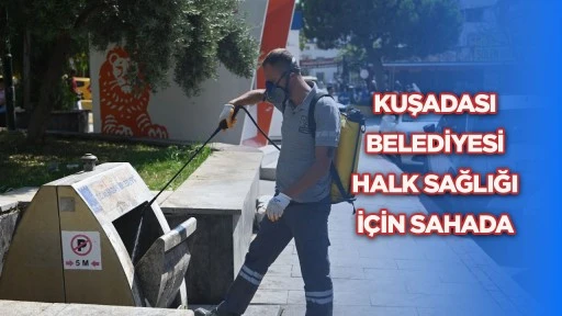 Kuşadası Belediyesi halk sağlığı için sahada