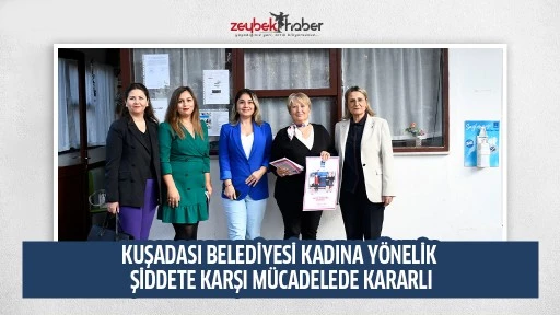 KUŞADASI BELEDİYESİ KADINA Y&Ouml;NELİK ŞİDDETE KARŞI M&Uuml;CADELEDE KARARLI