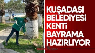 Kuşadası Belediyesi kenti bayrama hazırlıyor