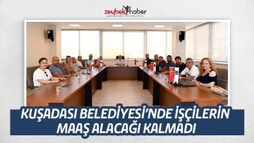 KUŞADASI BELEDİYESİ&rsquo;NDE İŞ&Ccedil;İLERİN MAAŞ ALACAĞI KALMADI