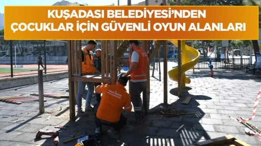 Kuşadası Belediyesi&rsquo;nden &ccedil;ocuklar i&ccedil;in g&uuml;venli oyun alanları