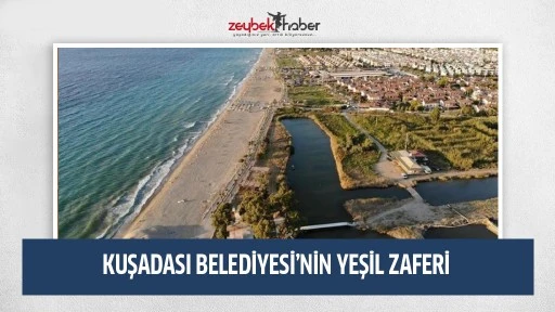 KUŞADASI BELEDİYESİ&rsquo;NİN YEŞİL ZAFERİ