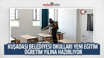 KUŞADASI BELEDİYESİ OKULLARI YENİ EĞİTİM &Ouml;ĞRETİM YILINA HAZIRLIYOR