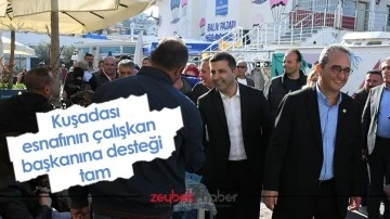 Kuşadası esnafının &ccedil;alışkan başkanına desteği tam