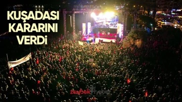 Kuşadası kararını verdi.. 
