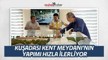 KUŞADASI KENT MEYDANI&rsquo;NIN YAPIMI HIZLA İLERLİYOR