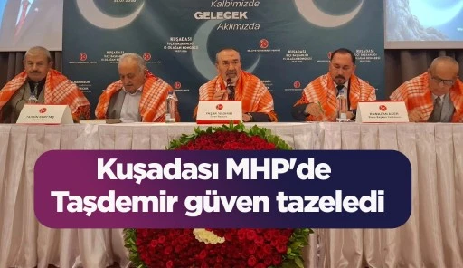 Kuşadası MHP'de Taşdemir g&uuml;ven tazeledi