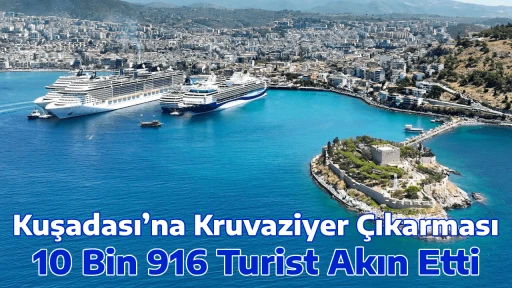 Kuşadası’na Kruvaziyer Çıkarması: 10 Bin 916 Turist Akın Etti