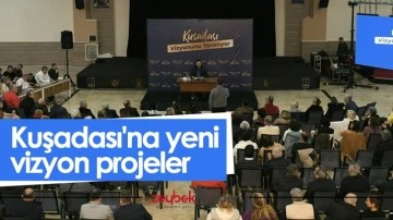 Kuşadası'na yeni vizyon projeler