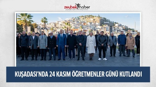 KUŞADASI&rsquo;NDA 24 KASIM &Ouml;ĞRETMENLER G&Uuml;N&Uuml; KUTLANDI