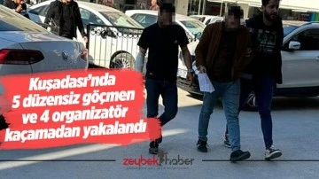 Kuşadası&rsquo;nda 5 d&uuml;zensiz g&ouml;&ccedil;men ve 4 organizat&ouml;r ka&ccedil;amadan yakalandı