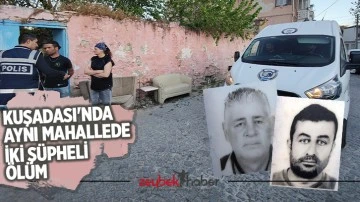 Kuşadası'nda aynı mahallede iki ş&uuml;pheli &ouml;l&uuml;m