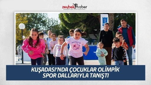 KUŞADASI&rsquo;NDA &Ccedil;OCUKLAR OLİMPİK SPOR DALLARIYLA TANIŞTI