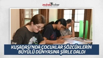 KUŞADASI'NDA &Ccedil;OCUKLAR S&Ouml;ZC&Uuml;KLERİN B&Uuml;Y&Uuml;L&Uuml; D&Uuml;NYASINA ŞİİRLE DALDI