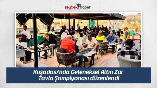 Kuşadası&rsquo;nda Geleneksel Altın Zar Tavla Şampiyonası d&uuml;zenlendi
