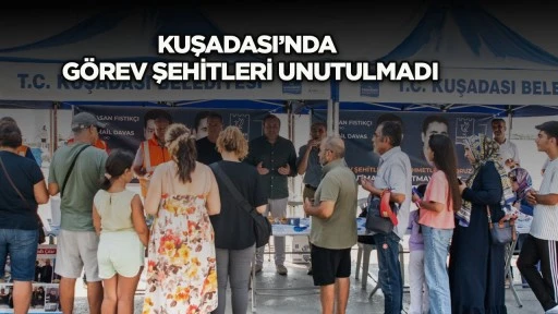 Kuşadası&rsquo;nda g&ouml;rev şehitleri unutulmadı