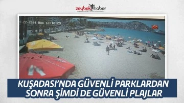 KUŞADASI&rsquo;NDA G&Uuml;VENLİ PARKLARDAN SONRA ŞİMDİ DE G&Uuml;VENLİ PLAJLAR