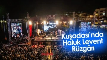 Kuşadası&rsquo;nda Haluk Levent R&uuml;zg&acirc;rı