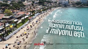 Kuşadası'nda il&ccedil;enin n&uuml;fusu 1 milyonu aştı