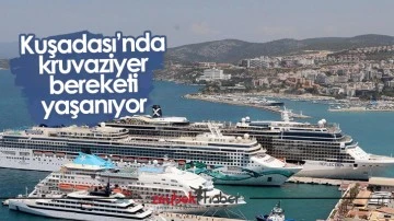 Kuşadası&rsquo;nda kruvaziyer bereketi yaşanıyor