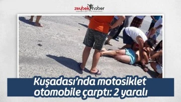 Kuşadası&rsquo;nda motosiklet otomobile &ccedil;arptı: 2 yaralı