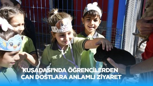 Kuşadası&rsquo;nda &ouml;ğrencilerden can dostlara anlamlı ziyaret