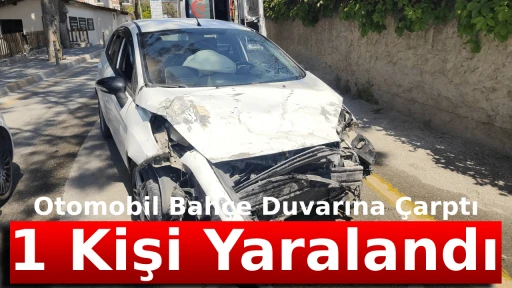 Kuşadası&rsquo;nda Otomobil Bah&ccedil;e Duvarına &Ccedil;arptı: 1 Kişi Yaralandı