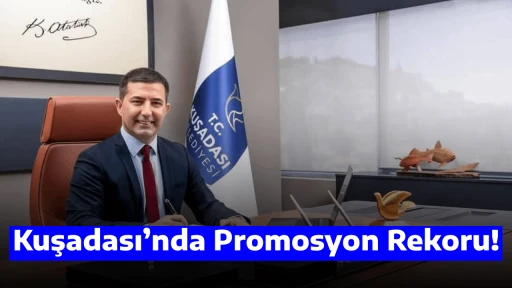 Kuşadası&rsquo;nda Promosyon Rekoru!