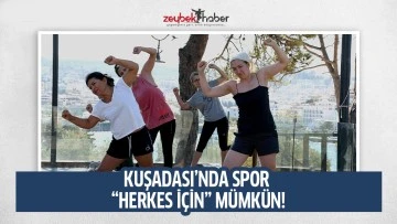 Kuşadası'nda "herkes i&ccedil;in" spor m&uuml;mk&uuml;n