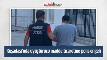 Kuşadası'nda uyuşturucu madde ticaretine polis engeli