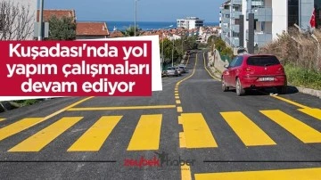 Kuşadası'nda yol yapım &ccedil;alışmaları devam ediyor