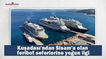 Kuşadası'ndan Sisam'a olan feribot seferlerine yoğun ilgi