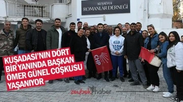 Kuşadası&rsquo;nın d&ouml;rt bir yanında Başkan &Ouml;mer G&uuml;nel coşkusu yaşanıyor