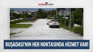 KUŞADASI&rsquo;NIN HER NOKTASINDA HİZMET VAR!