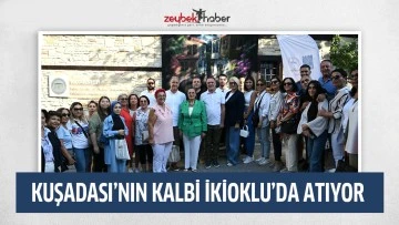 KUŞADASI&rsquo;NIN KALBİ İKİOKLU&rsquo;DA ATIYOR