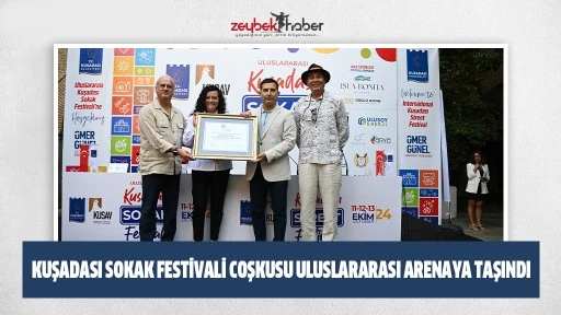 KUŞADASI SOKAK FESTİVALİ COŞKUSU ULUSLARARASI ARENAYA TAŞINDI