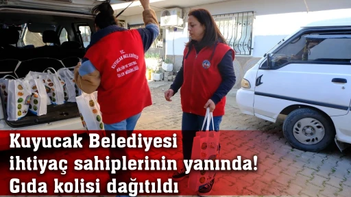 Kuyucak Belediyesi ihtiya&ccedil; sahiplerinin yanında! Gıda kolisi dağıtıldı
