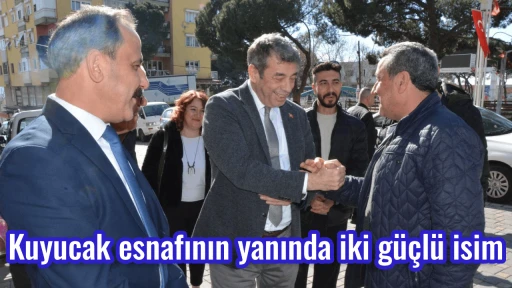 Kuyucak esnafının yanında iki g&uuml;&ccedil;l&uuml; isim