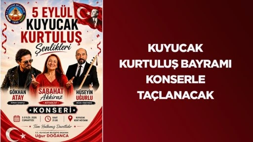 Kuyucak Kurtuluş Bayramı Konserle Ta&ccedil;lanacak