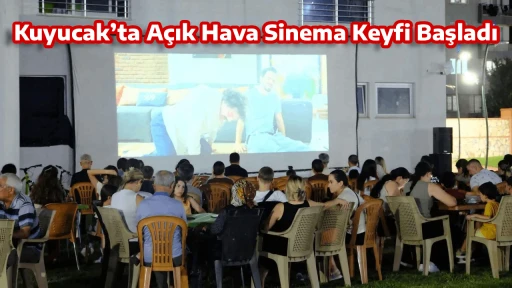 Kuyucak’ta Açık Hava Sinema Keyfi Başladı