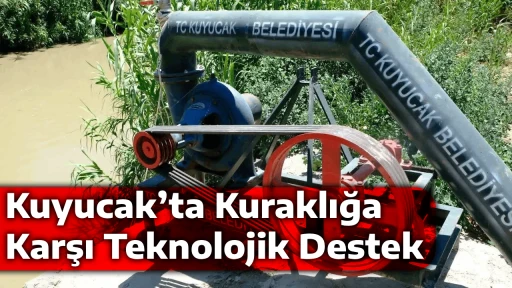 Kuyucak’ta Kuraklığa Karşı Teknolojik Destek