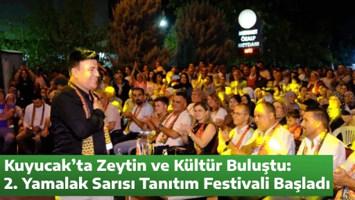 Kuyucak&rsquo;ta Zeytin ve K&uuml;lt&uuml;r Buluştu: 2. Yamalak Sarısı Tanıtım Festivali Başladı
