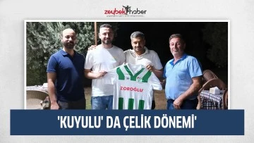'KUYULU' DA &Ccedil;ELİK D&Ouml;NEMİ'