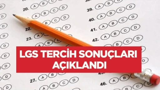 LGS tercih sonu&ccedil;ları a&ccedil;ıklandı