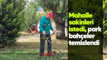 Mahalle sakinleri istedi, park bah&ccedil;eler temizlendi
