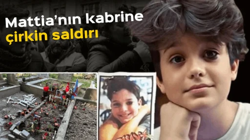 Mattia&rsquo;nın kabrine &ccedil;irkin saldırı