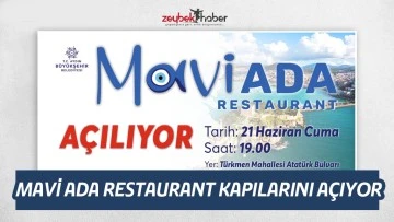 MAVİ ADA RESTAURANT KAPILARINI A&Ccedil;IYOR